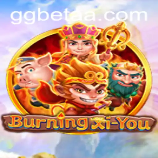 Exploring BurningXiYou: The Thrill of Adventure and Strategy